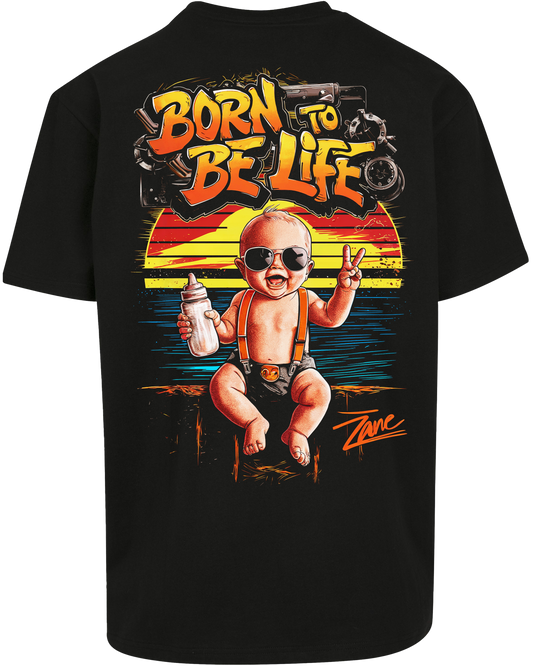 born to be life - Premium Heavy Oversize Tee Z102