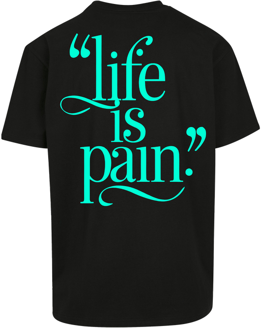 life is pain - Premium Heavy Oversize Tee Z102