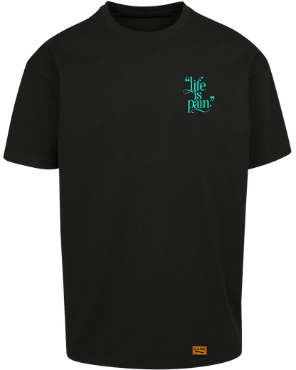 life is pain - Premium Heavy Oversize Tee Z102